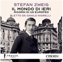 Il mondo di ieri: Ricordi di un europeo - Stefan Zweig