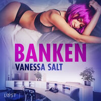 Banken - erotisk novell - Vanessa Salt