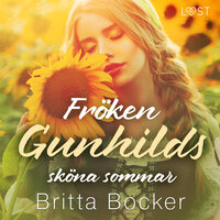 Fröken Gunhilds sköna sommar - historisk erotik - Britta Bocker