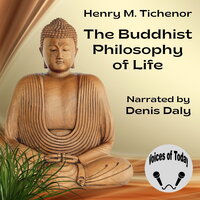 The Buddhist Philosophy of Life - Henry M. Tichenor