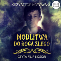 Modlitwa do Boga Złego - Krzysztof Kotowski