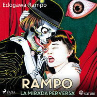 Rampo, la mirada perversa - Edogawa Rampo