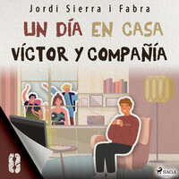 Víctor y compañía 8: Un día en casa - Jordi Sierra i Fabra