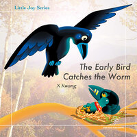 The Early Bird Catches the Worm - X Kwang