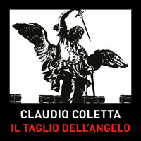 Il taglio dell'angelo - Claudio Coletta