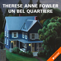 Un bel quartiere - Therese Anne Fowler