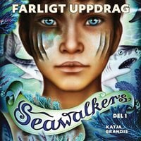 Seawalkers del 1: Farligt uppdrag - Katja Brandis