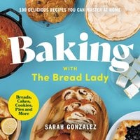Baking with the Bread Lady - Sarah Gonzalez