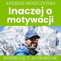 Inaczej o motywacji - Andrzej Moszczyński