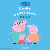 Peppa Pig Collection n.1: L'asilo e altre storie - Silvia D'Achille