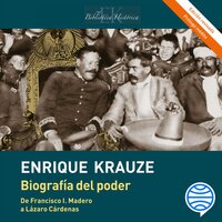 Biografía del poder: Caudillos de la Revolución Mexicana (1910-1940) - Enrique Krauze