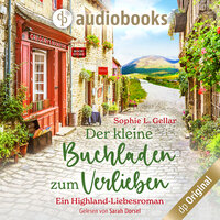 Der kleine Buchladen zum Verlieben: Ein Highland-Liebesroman - Sophie L. Gellar