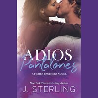 Adios Pantalones: A Single Mom Romance - J. Sterling