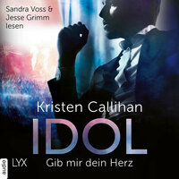 Idol: Gib mir dein Herz - Kristen Callihan