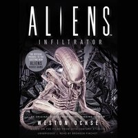 Aliens: Infiltrator - Weston Ochse