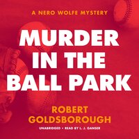 Murder in the Ball Park: A Nero Wolfe Mystery - Robert Goldsborough