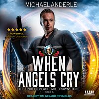 When Angels Cry: An Urban Fantasy Action Adventure - Michael Anderle