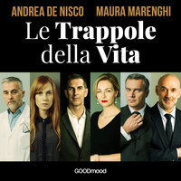 Le trappole della vita - Maura Marenghi, Andrea De Nisco
