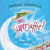 Superjuffie! - Janneke Schotveld