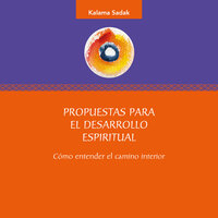 Propuestas para el desarrollo espiritual - Kalama Sadak
