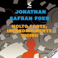 Molto forte, incredibilmente vicino - Jonathan Safran Foer