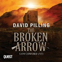 Longsword VI: The Broken Arrow - David Pilling