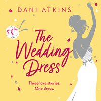 The Wedding Dress - Dani Atkins