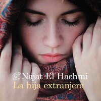 La hija extranjera - Najat El Hachmi