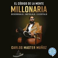 El código de la mente millonaria - Carlos Master Muñoz