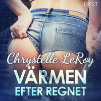 Värmen efter regnet - erotisk novell - Chrystelle Leroy