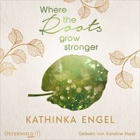 Where the Roots Grow Stronger (Shetland-Love-Reihe 1) - Kathinka Engel