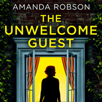 The Unwelcome Guest - Amanda Robson