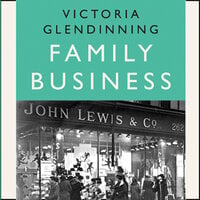Family Business: An Intimate History of John Lewis and the Partnership