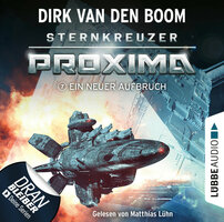 Ein neuer Aufbruch - Sternkreuzer Proxima, Folge 7 - Dirk van den Boom