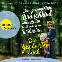 Das gewünschteste Wunschkind aller Zeiten treibt mich in den Wahnsinn - Das Geschwisterbuch - Danielle Graf, Katja Seide