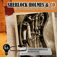 Sherlock Holmes & Co, Folge 63: Verhängnisvolle Hoffnung - Markus Duschek