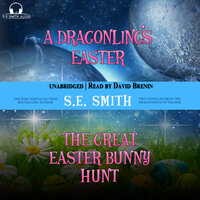 A Dragonling's Easter and the Great Easter Bunny Hunt - S.E. Smith
