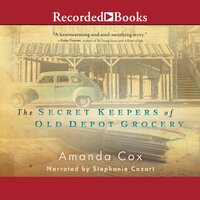 The Secret Keepers of Old Depot Grocery - Amanda Cox