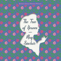 The Tree of Heaven - May Sinclair