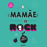 A mamãe é rock - Ana Cardoso