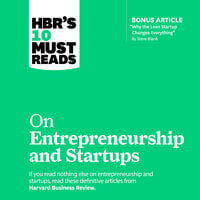 HBR's 10 Must Reads on Entrepreneurship and Startups - Reid Hoffman, Harvard Business Review, Steve Blank, Marc Andreessen, William A. Sahlman