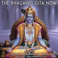 The Bhagavad Gita Now - Veda Vyas