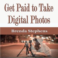 Get Paid to Take Digital Photos - Brenda Stephens
