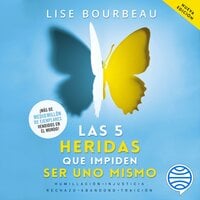 Las 5 heridas que impiden ser uno mismo - Lise Bourbeau