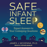 Safe Infant Sleep: Expert Answers to Your Cosleeping Questions - James J. McKenna
