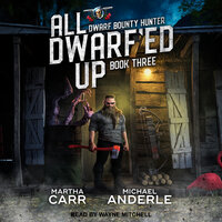 All Dwarf'ed Up - Michael Anderle, Martha Carr