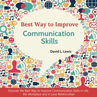 Best Way to Improve Communication Skills - David L. Lewis