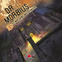 Dr. Morbius, Folge 16: Klinik ohne Wiederkehr - Markus Duschek