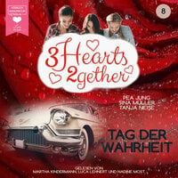 Tag der Wahrheit - 3hearts2gether, Band 8 - Pea Jung, Sina Müller, Tanja Neise