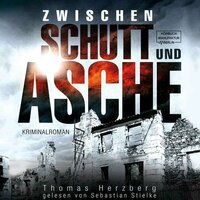 Zwischen Schutt und Asche - Hamburg in Trümmern, Band 1 - Thomas Herzberg